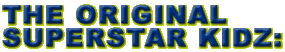 The Original Superstar Kidz: