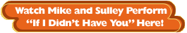 Watch Mike and Sulley Perform "If I Didn't Have You" Here!