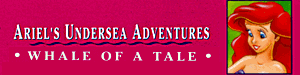 Ariel's Undersea Adventures - Whale of a Tale